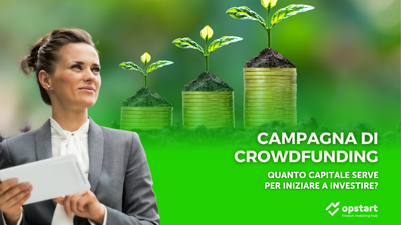Scopri di più sull'articolo Campagna di crowdfunding: quanto capitale serve per iniziare a investire?