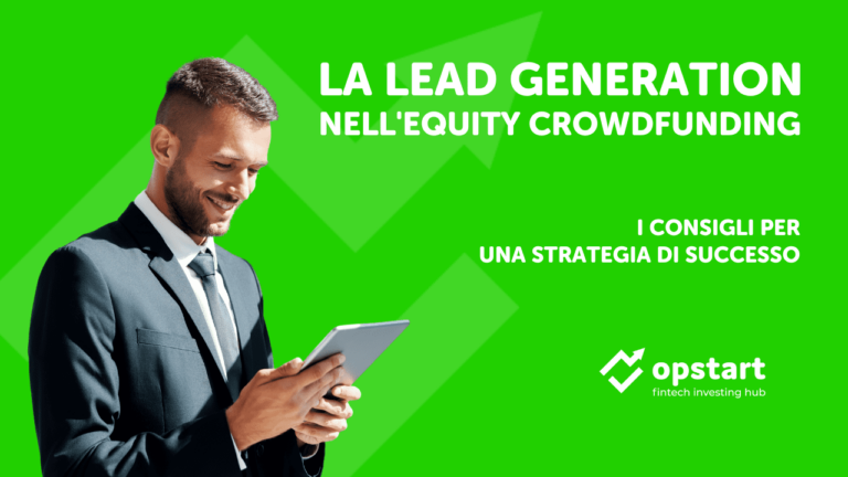Scopri di più sull'articolo La lead generation nell’equity crowdfunding: i consigli per una strategia di successo
