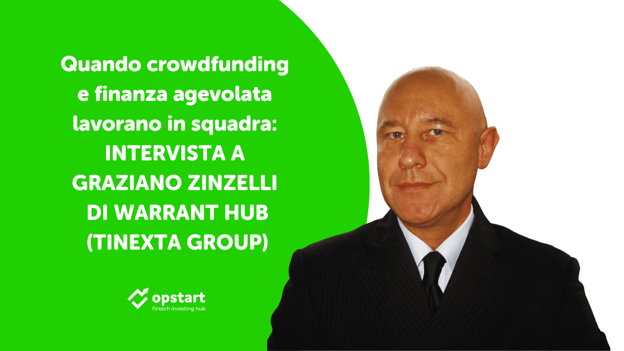 Scopri di più sull'articolo Quando crowdfunding e finanza agevolata lavorano in squadra: intervista a Graziano Zinzelli di Warrant Hub