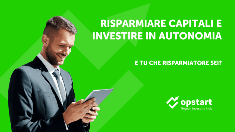 Scopri di più sull'articolo Risparmiare capitali e investire in autonomia: e tu che risparmiatore sei?