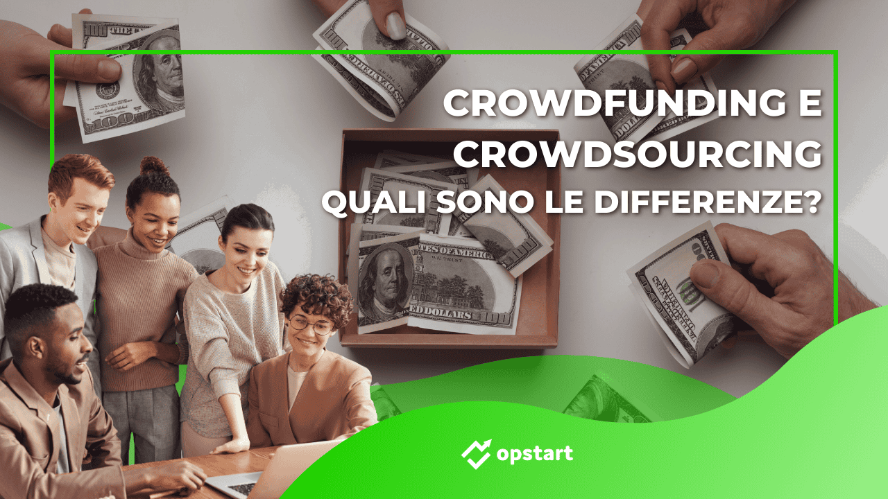 Al momento stai visualizzando Crowdfunding e Crowdsourcing, quali sono le differenze?