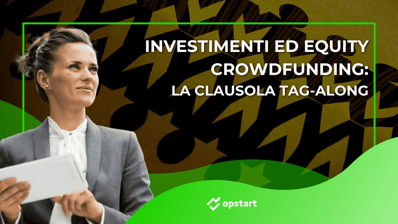 Al momento stai visualizzando Investimenti ed Equity Crowdfunding: la clausola tag-along
