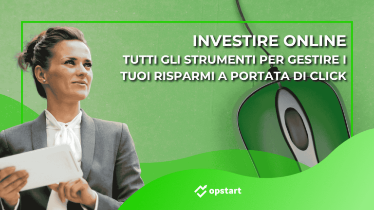 Scopri di più sull'articolo Investire online: tutti gli strumenti per gestire i tuoi risparmi a portata di click