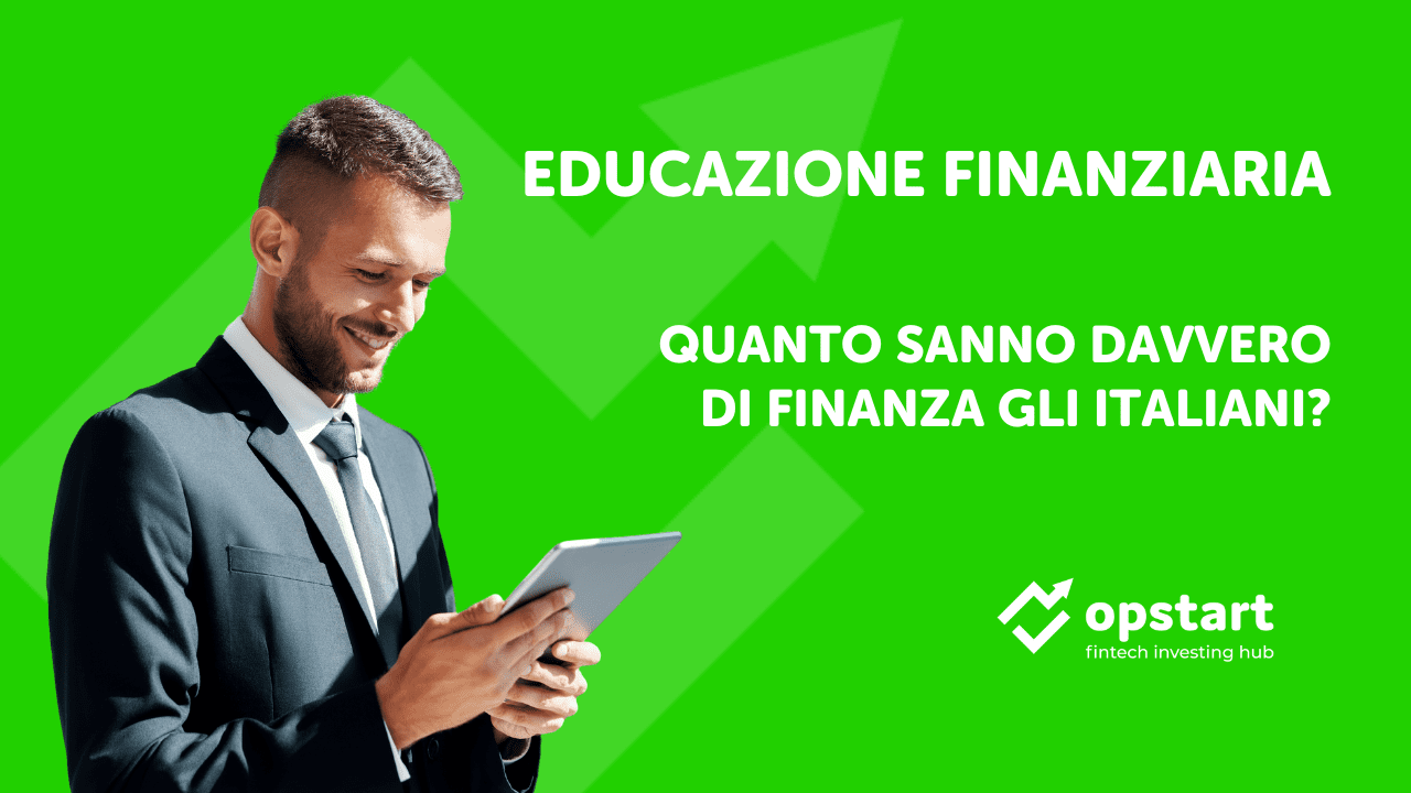 Scopri di più sull'articolo Educazione finanziaria: quanto sanno davvero di finanza gli italiani?