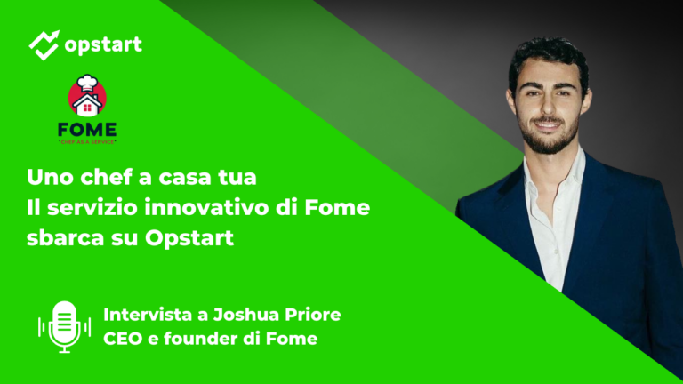 Scopri di più sull'articolo Uno chef a casa tua: il servizio innovativo di Fome sbarca su Opstart