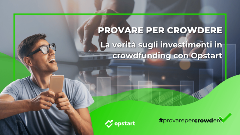 Scopri di più sull'articolo Provare per crowdere: la verità sugli investimenti in crowdfunding con Opstart