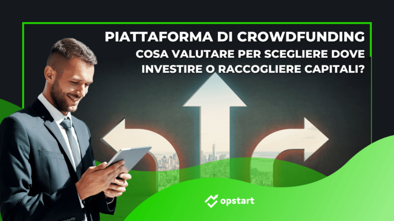 Scopri di più sull'articolo Piattaforma di crowdfunding: cosa valutare per scegliere dove investire o raccogliere capitali?