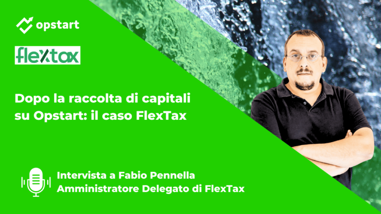 Scopri di più sull'articolo Dopo la raccolta di capitali su Opstart: intervista a Fabio Pennella di FlexTax
