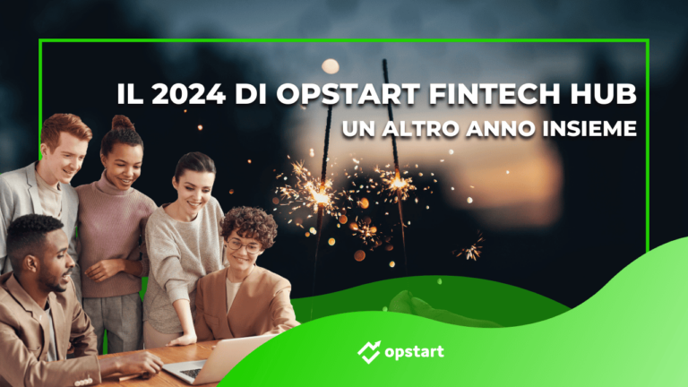 Scopri di più sull'articolo Un altro anno insieme: il 2024 di Opstart fintech hub
