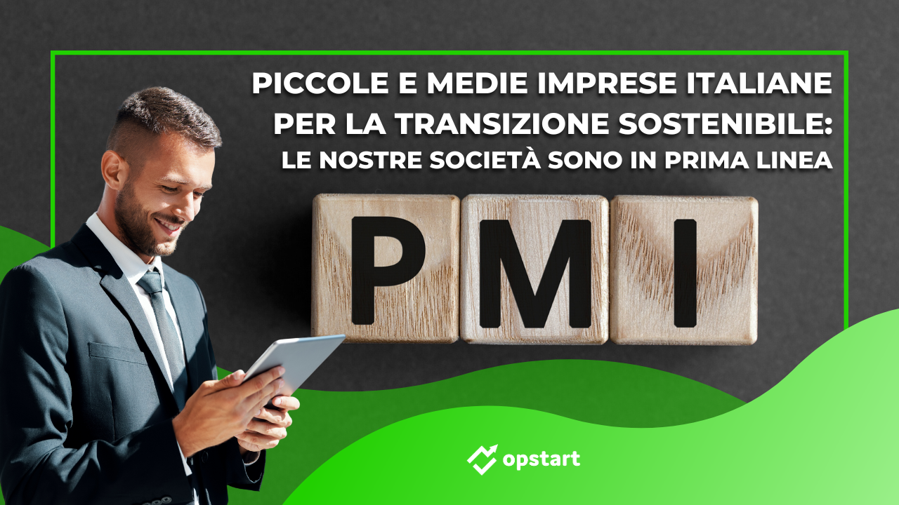 Al momento stai visualizzando Piccole e medie imprese italiane per la transizione sostenibile: le nostre società sono in prima linea