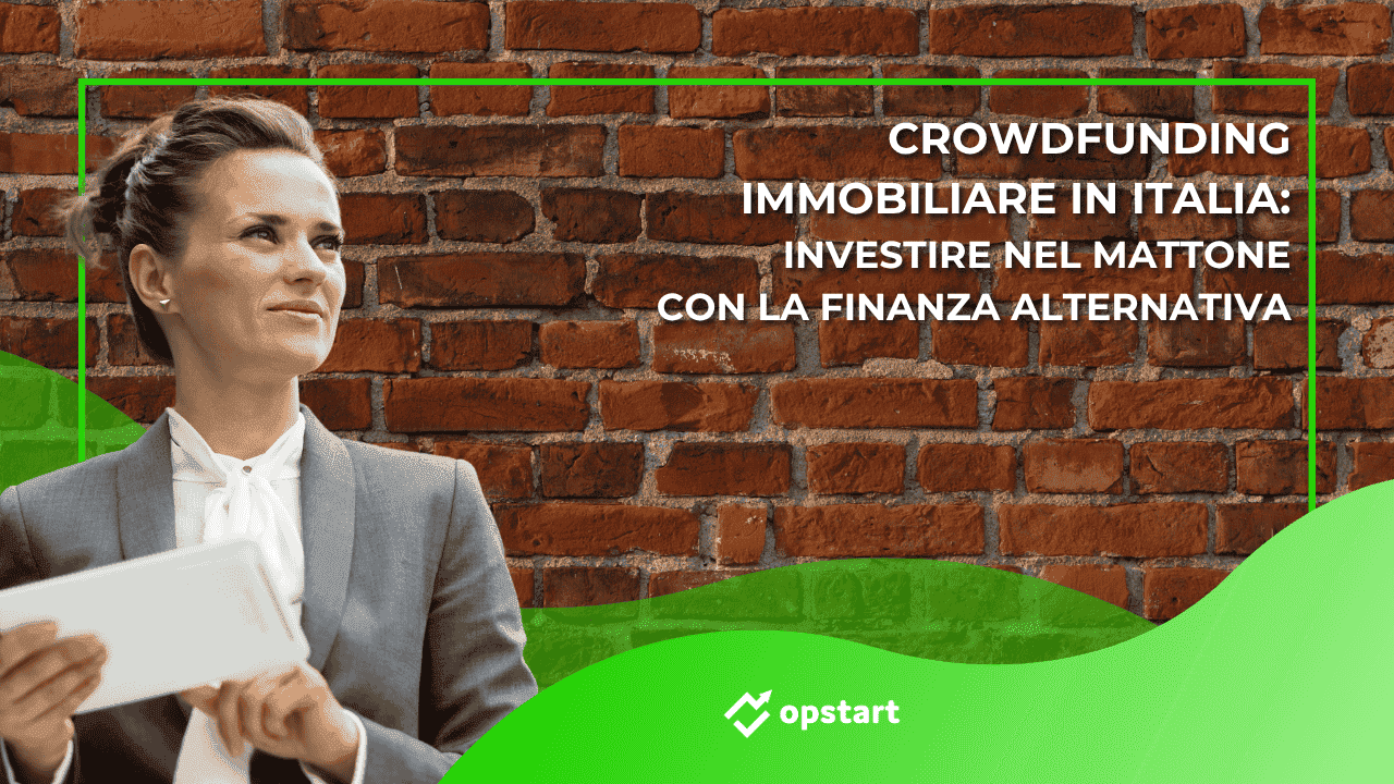 Al momento stai visualizzando Crowdfunding immobiliare in Italia: investire nel mattone con la finanza alternativa