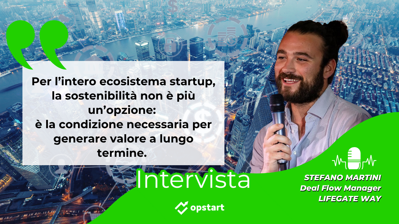 Al momento stai visualizzando LifeGate Way: promuovere l’innovazione sostenibile “una startup alla volta”