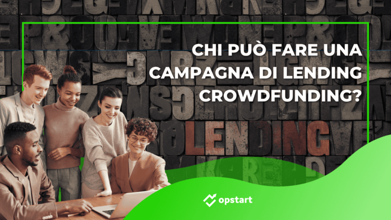 Scopri di più sull'articolo Chi può fare una campagna di lending crowdfunding?