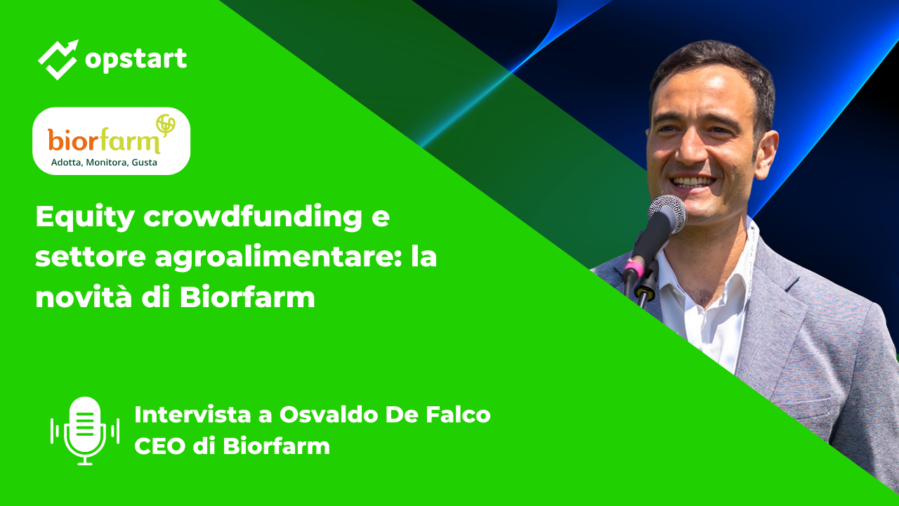 Al momento stai visualizzando Equity crowdfunding e settore agroalimentare: intervista a Osvaldo De Falco di Biorfarm