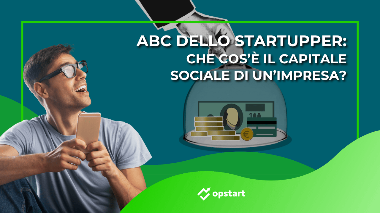 Scopri di più sull'articolo ABC dello startupper: che cos’è il capitale sociale di un’impresa?