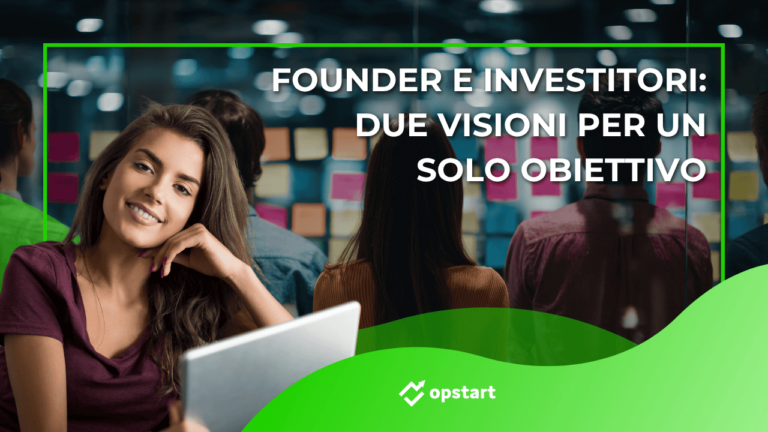 Scopri di più sull'articolo Founder e investitori: due visioni per un solo obiettivo