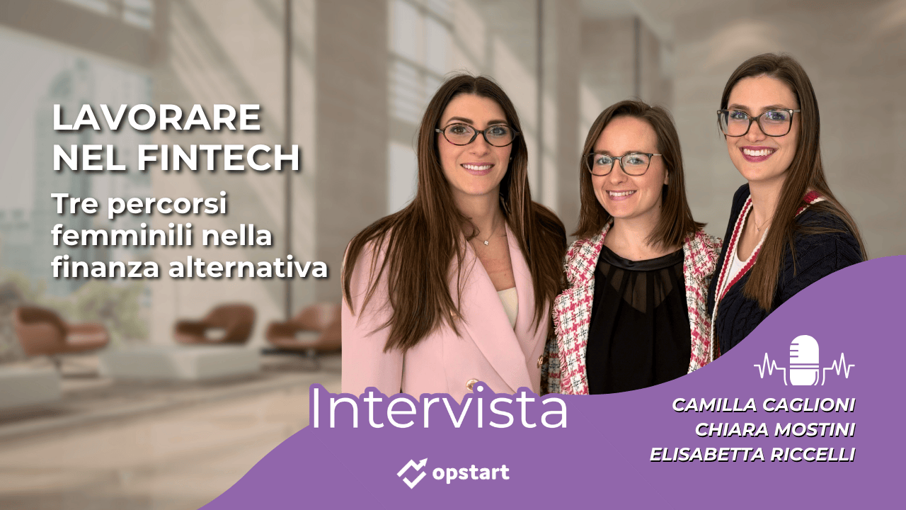 Al momento stai visualizzando Lavorare nel fintech: tre percorsi femminili nella finanza alternativa