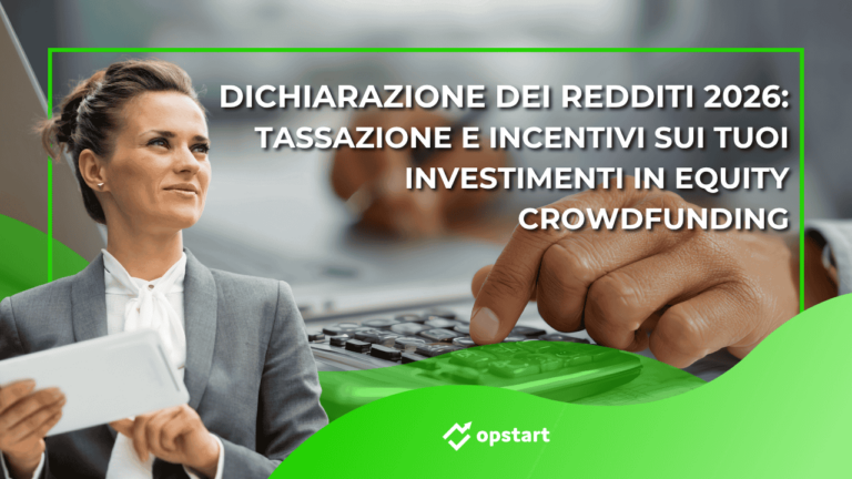Scopri di più sull'articolo Dichiarazione dei redditi 2026: tassazione e incentivi sui tuoi investimenti in equity crowdfunding