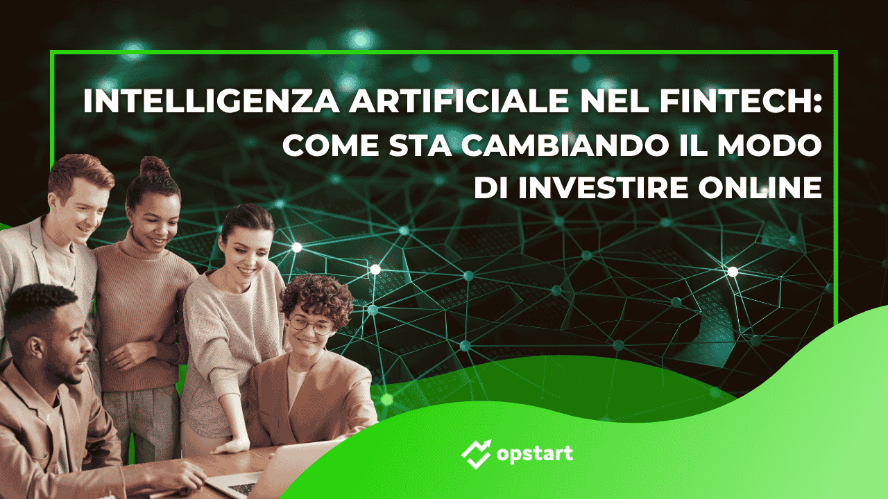 Al momento stai visualizzando Intelligenza artificiale nel fintech: come sta cambiando il modo di investire online