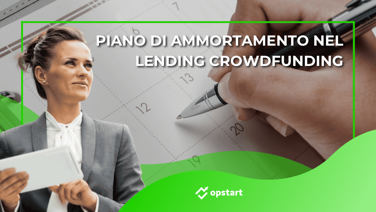 Al momento stai visualizzando Piano di ammortamento nel lending crowdfunding: cosa controllare prima di investire